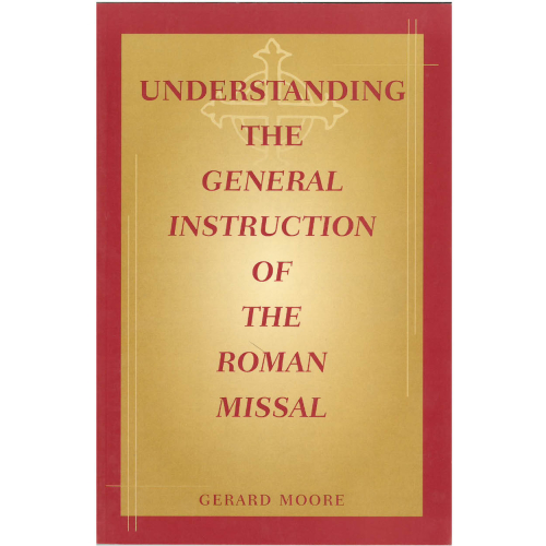 Understanding the General Instruction Roman Missal