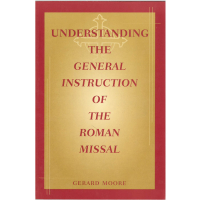 Understanding the General Instruction Roman Missal