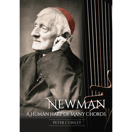 John Henry Newman : A Human Harp of Many Chords