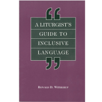 A Liturgists Guide to Inclusive Language