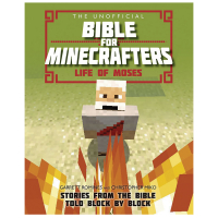 The Unofficial Bible for Minecrafters - Life of Moses
